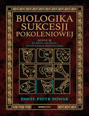 Biologika Sukcesji Pokoleniowej. Sezon 2. Za ycia i po yciu. Inter vivos & Mortis causa