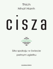 Cisza. Sia spokoju w wiecie penym zgieku