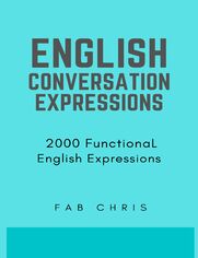 English Conversation  Expressions : 2000 Functional  English Expressions