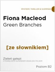 Green Branches z podrcznym sownikiem angielsko-polskim. Poziom B2