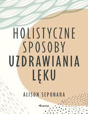 Holistyczne sposoby uzdrawiania lku