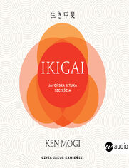 Ikigai (wyd.2). Japoska sztuka szczcia