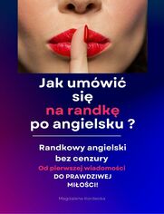 Jak umwi si na randk po angielsku? Randkowy angielski bez cenzury. Minikurs z nagraniami