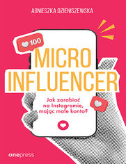 MICROINFLUENCER - jak zarabia na instagramie majc mae konto?