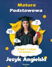 Matura podstawowa. Jzyk angielski o tym i o owym...na koniec