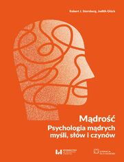 Mdro. Psychologia mdrych myli, sw i czynw