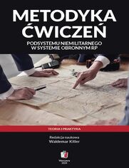 Metodyka wicze podsystemu niemilitarnego w systemie obronnym RP. Teoria i praktyka