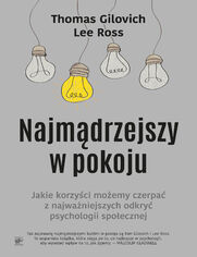 Najmdrzejszy w pokoju. Jaki korzyci moemy czerpa z najwaniejszych odkry psychologii spoecznej