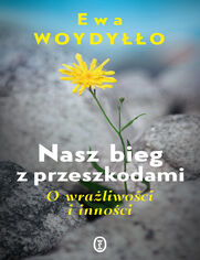 Nasz bieg z przeszkodami. O wraliwoci i innoci