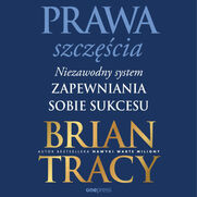 Prawa szczcia. Niezawodny system zapewniania sobie sukcesu