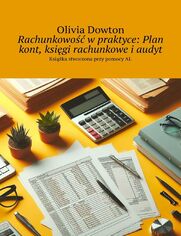 Rachunkowo wpraktyce: Plan kont, ksigi rachunkowe iaudyt