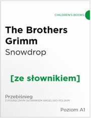 Snowdrop z podrcznym sownikiem angielsko-polskim. Poziom A1
