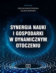 Synergia nauki i gospodarki w dynamicznym otoczeniu