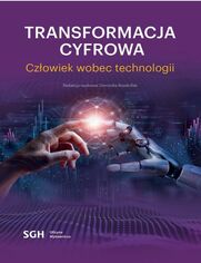 Transformacja cyfrowa. Czowiek wobec technologii