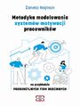 Metodyka modelowania systemw motywacji pracownikw na przykadzie PRODUKCYJNYCH FIRM RODZINNYCH