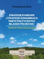 Strategie rynkowe i strategie komunikacji partii politycznych Irlandii Pnocnej. Perspektywa zarzdzania