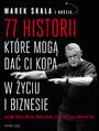 77 historii, ktre mog da Ci kopa w yciu i biznesie 