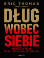 Dug wobec siebie. Podaj za pasj, odkryj swoj si, osignij cel