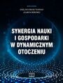 Synergia nauki i gospodarki w dynamicznym otoczeniu