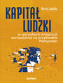 Kapita ludzki w warunkach integracji europejskiej na przykadzie Maopolski