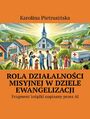 Rola dziaalnoci misyjnej wdziele Ewangelizacji