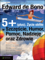 5+ (plus). ycie obfite w Szczcie, Humor, Pomoc, Nadziej oraz Zdrowie 