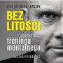 Bez litoci. Poznaj moc treningu mentalnego