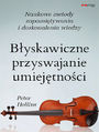 Byskawiczne przyswajanie umiejtnoci. Naukowe metody zapamitywania i doskonalenia wiedzy