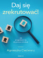 Daj si zrekrutowa! Wszystko, co powiniene wiedzie o rozmowie kwalifikacyjnej i nie tylko