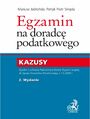 Egzamin na doradc podatkowego. Kazusy