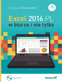 Excel 2016 PL w biurze i nie tylko