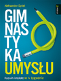 Gimnastyka umysu. Rozwi intelekt w 4 tygodnie