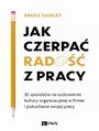 Jak czerpa rado z pracy