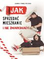 Jak sprzeda mieszkanie i nie zwariowa