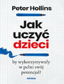 Jak uczy dzieci, by wykorzystyway w peni swj potencja?