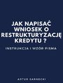 Jaknapisa Wniosek orestrukturyzacj kredytu? Instrukcja iwzr pisma