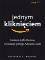 Jednym klikniciem. Historia Jeffa Bezosa i rosncej potgi Amazon.com