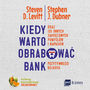 Kiedy warto obrabowa bank