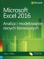 Microsoft Excel 2016 Analiza i modelowanie danych biznesowych