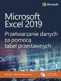 Microsoft Excel 2019 Przetwarzanie danych za pomoc tabel przestawnych