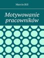 Motywowanie pracownikw