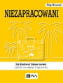 Niezapracowani. Jak zbudowa biznes marze i jedzi na wakacje 7 razy w roku