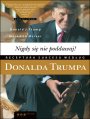 Nigdy si nie poddawaj! Receptura sukcesu wedug Donalda Trumpa