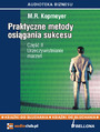 Praktyczne metody osigania sukcesu  Cz 2 Urzeczywistnianie marze