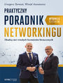 Praktyczny poradnik networkingu. Zbuduj sie trwaych kontaktw biznesowych. Wydanie II rozszerzone