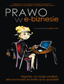 Prawo w e-biznesie. Wszystko, co musisz wiedzie, eby prowadzi e-biznes i spa spokojnie