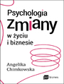 Psychologia zmiany w yciu i biznesie