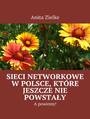 Sieci networkowe w Polsce, ktre jeszcze nie powstay, a powinny!