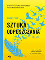 Sztuka odpuszczania. Jak zamieniem panik na starcie w sukces na mecie