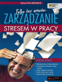 Tylko bez nerww. Zarzdzanie stresem w pracy